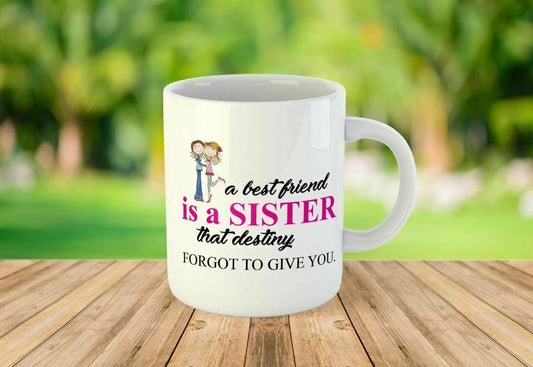 A Best Friend Is A Sister Novelty Gift Print Tea Coffee Mug