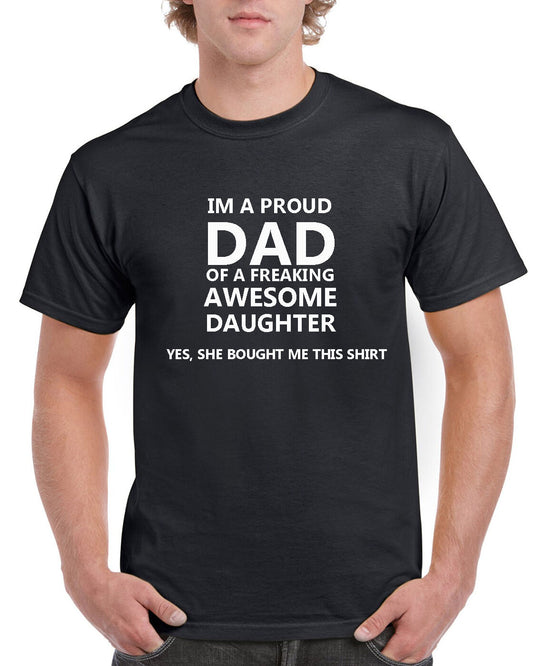 15 New Unisex Proud Dad Daughter Joke Short Sleeve Novelty T-Shirt Black