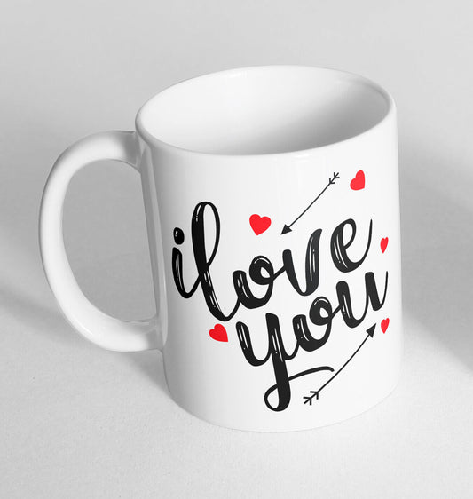 I Love You Printed Ceramic Novelty Mug Funny Gift Coffee Tea 133