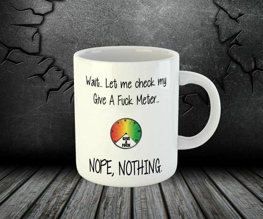 Give A F*ck Meter Nothing Funny Joke Don't Care Tea Coffee Mug