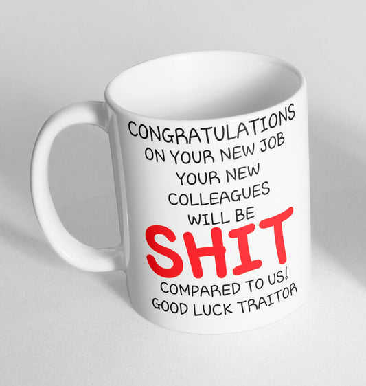 Congratulations On Your New Job Cup Ceramic Novelty Mug Funny Gift Coffee Tea