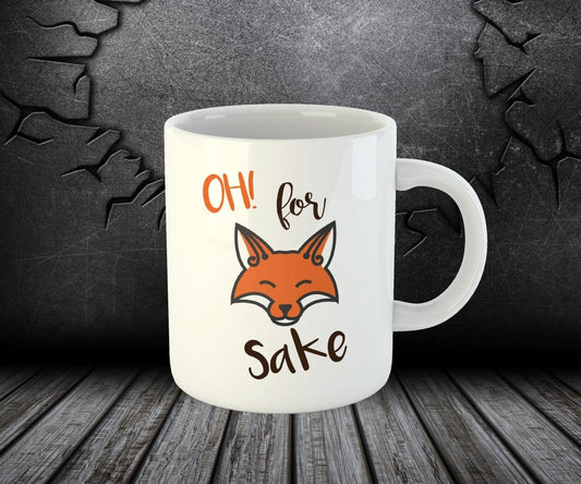 Oh For Fox Sake Funny Tea Coffee Printed Cup Ceramic Mug