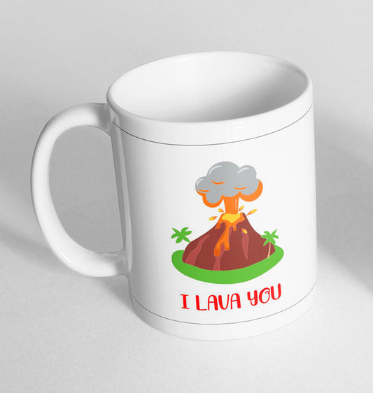 I Lava You Printed Cup Ceramic Novelty Mug Funny Gift Coffee Tea 118