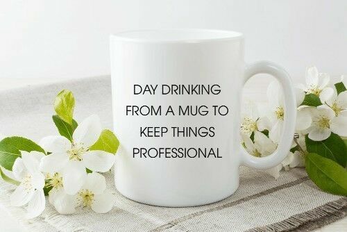Day Drinking Keep Professional Funny Ceramic Cup Gift Tea Coffee Mug