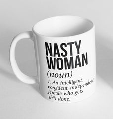 Nasty Woman Printed Cup Ceramic Novelty Mug Funny Gift Coffee Tea