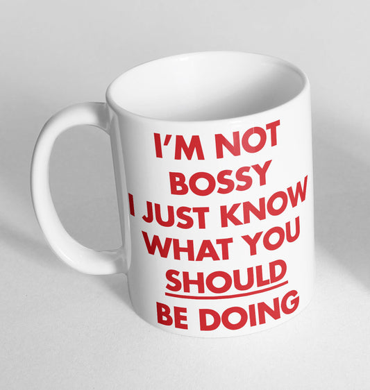 Im Not Bossy Printed Cup Ceramic Novelty Mug Funny Gift Coffee Tea