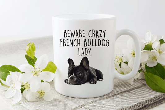 Beware Crazy French Bulldog Lady Novelty Gift Print Tea Coffee Mug