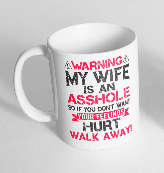 My Wife Is An A Hole So If Printed Cup Ceramic Novelty Mug Funny Gift Coffee Tea
