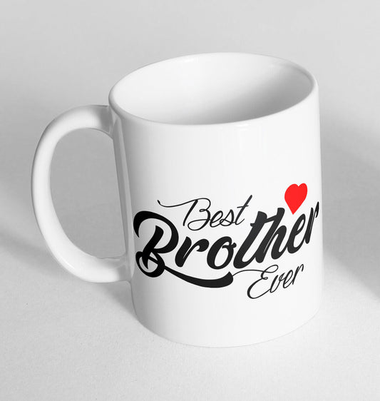 Best brother ever Printed Cup Ceramic Novelty Mug Funny Gift Coffee Tea 210