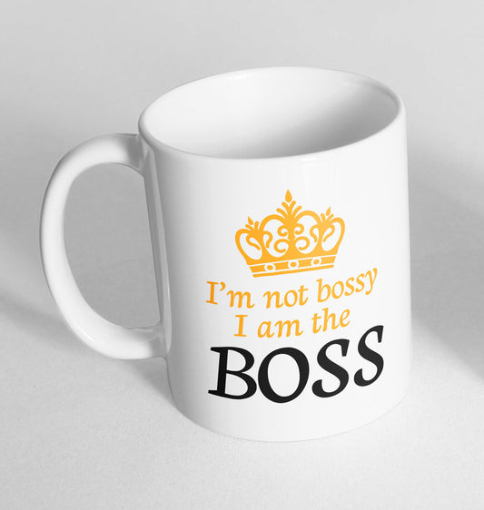 I am not bossy I am the Boss Cup Ceramic Novelty Mug Funny Gift Coffee Tea 82