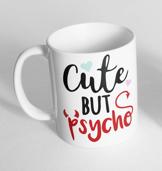 Cute But Psycho Design Printed Cup Ceramic Novelty Mug Funny Gift Coffee Tea