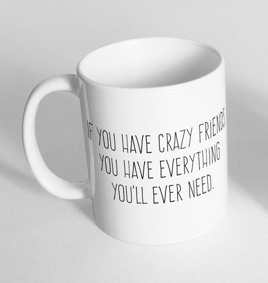 CRAZY FRIEND Printed Cup Ceramic Novelty Mug Funny Gift Coffee Tea 70