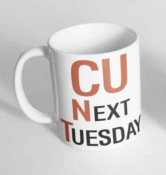 C U Next Tuesday Printed Cup Novelty Mug Funny Gift Coffee Tea Secret Santa