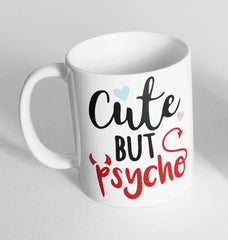 Cute But Psycho Design Printed Cup Ceramic Novelty Mug Funny Gift Coffee Tea