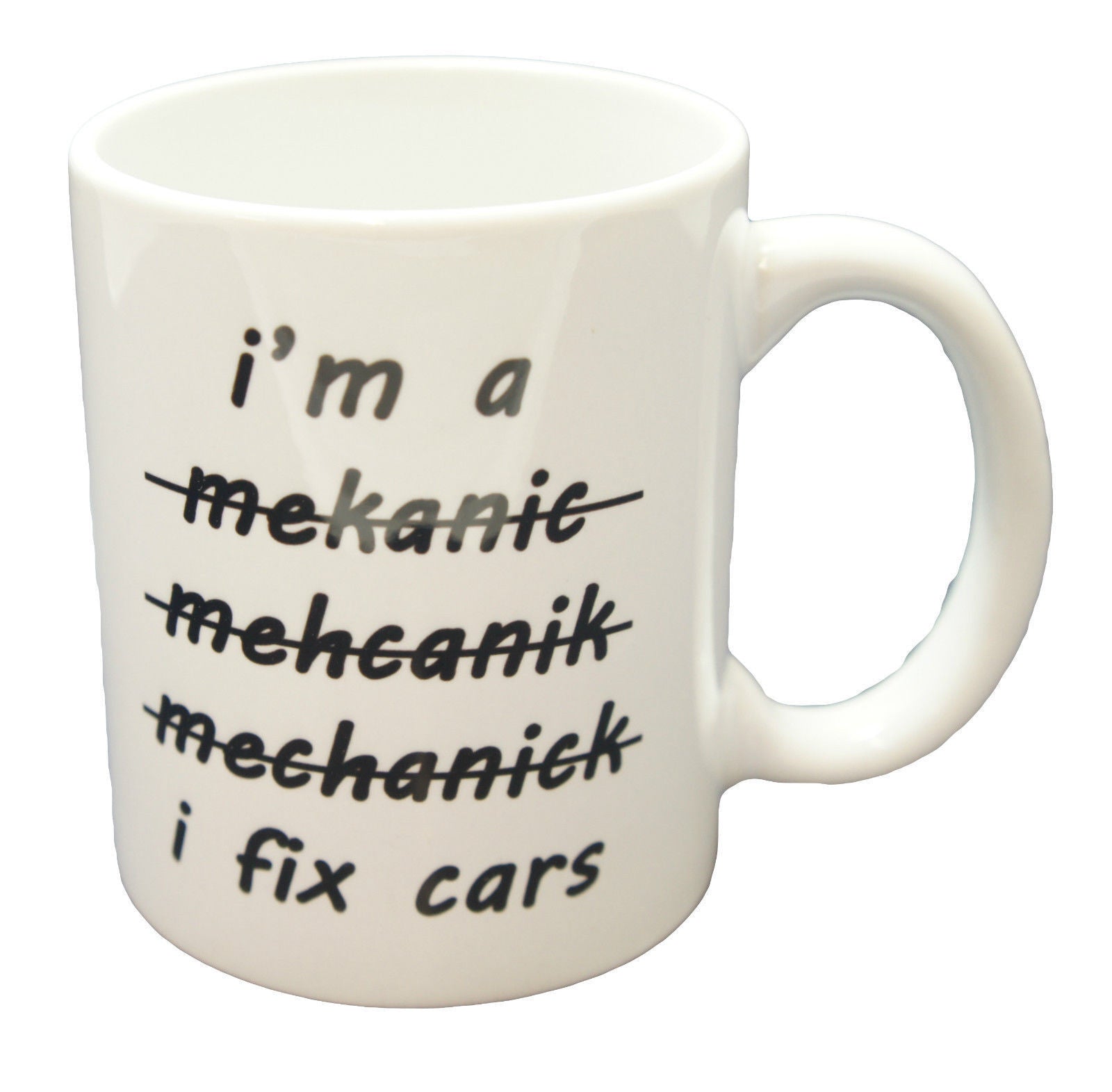 I'm a mechanic / I fix cars, Funny Ceramic Gift Mug Present Coffee Tea Novelty