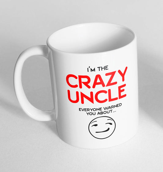 I'm crazy uncle Printed Cup Ceramic Novelty Mug Funny Gift Coffee Tea 102