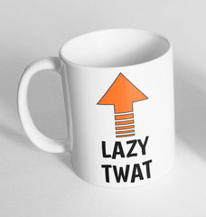 Lazy Twat Arrow Up Design Printed Cup Ceramic Novelty Mug Funny Gift Coffee Tea