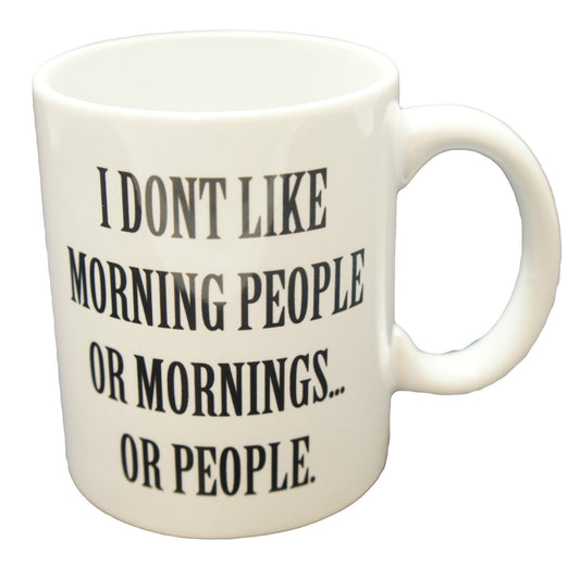 I Dont Like Morning People Gift Mug Cup Funny Novelty Office Tea Coffee Ceramic