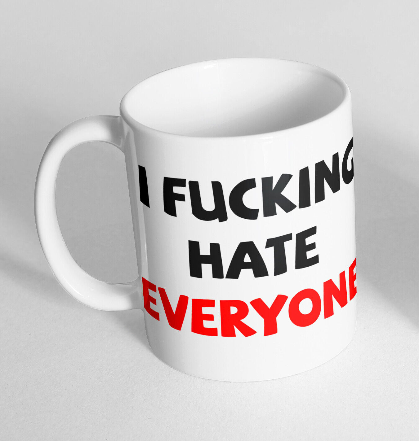 I F***ing Hate Everyone Printed Cup Ceramic Novelty Mug Funny Gift Coffee Tea