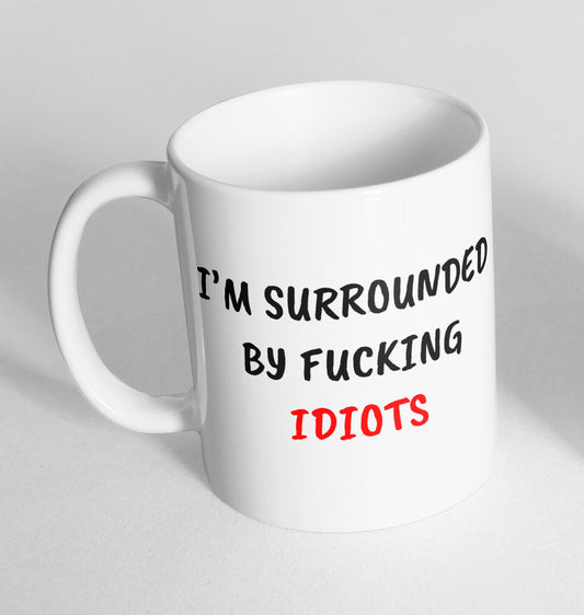 I'm Surrounded By F Design Printed Cup Ceramic Novelty Mug Funny Gift Coffee Tea