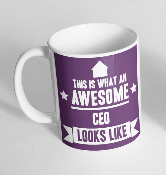 Awesome CEO Looks Like Printed Cup Ceramic Novelty Mug Funny Gift Coffee Tea