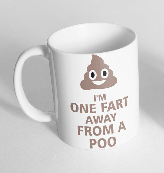 I'm One Fart Away From A Printed Cup Ceramic Novelty Mug Funny Gift Coffee Tea
