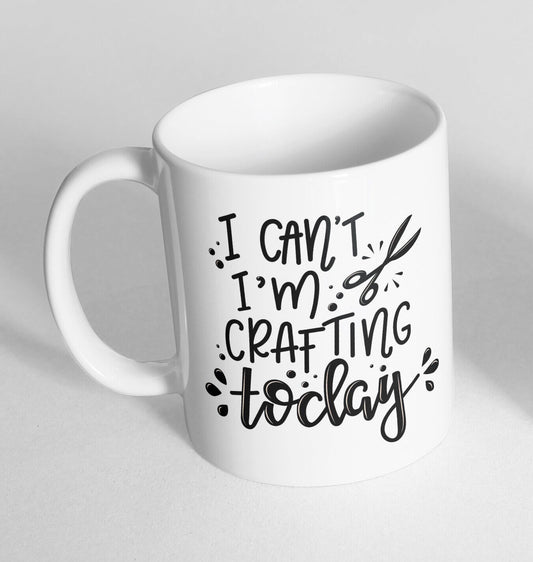 I CAN'T I'M CRAFTING Printed Cup Ceramic Novelty Mug Funny Gift Coffee Tea 165