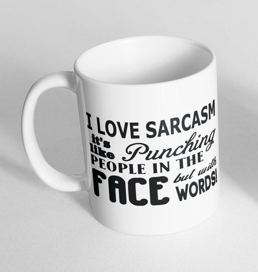 I Love Sarcasm Punching People Cup Ceramic Novelty Mug Funny Gift Tea Coffee