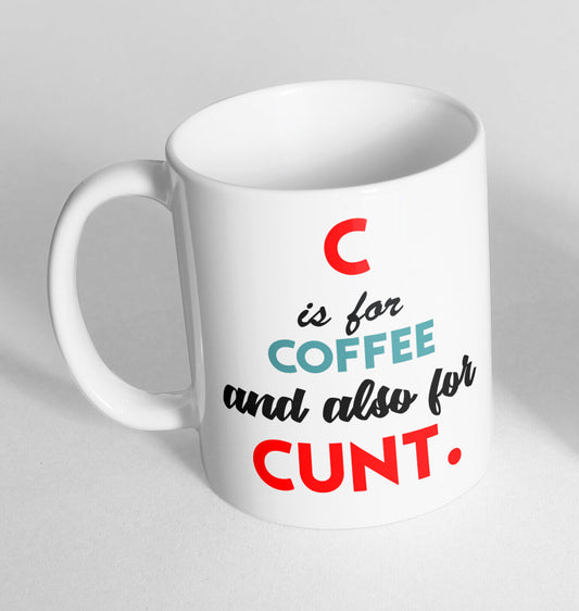 C Is For Coffee And Design Printed Cup Ceramic Novelty Mug Funny Gift Coffee Tea