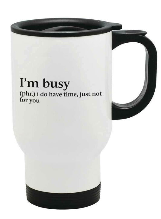 I'm Busy Funny Thermal Travel Mug Flask Coffee Tea Mug 11